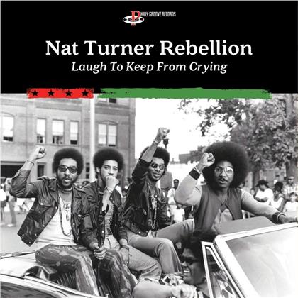Nat Turner Rebellion - Laugh To Keep From Crying (LP)