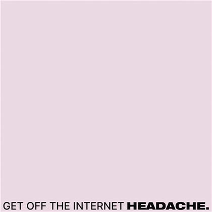 Headache - Get Off The Internet EP (LP)