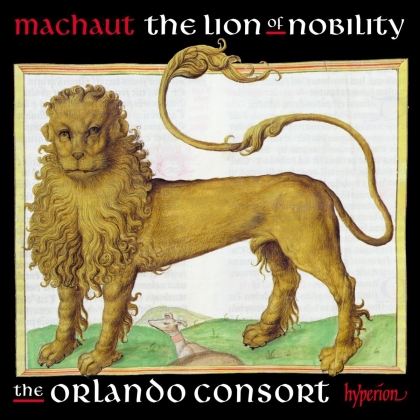 Orlando Consort, Guillaume de Machaut (1300?-1377), Matthew Venner, Mark Dobell, Angus Smith, … - The Lion Of Nobility