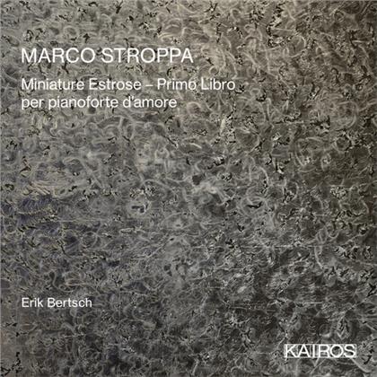 Erik Bertsch & Marco Stroppa - Miniature Estrose: Primo Libro Per Pianoforte D'Amore
