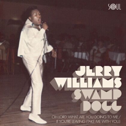 Swamp Dogg & Jerry Williams - Oh Lord What Are You Doing To Me / If You're (7" Single)