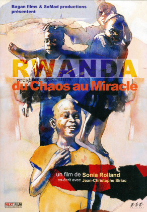 Rwanda: du Chaos au Miracle