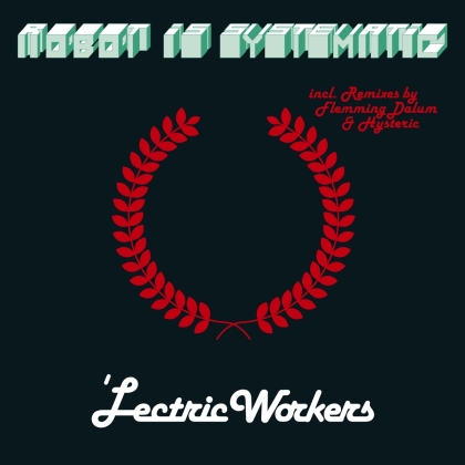 LECTRIC WORKERS - Robot Is Systematic (LP)