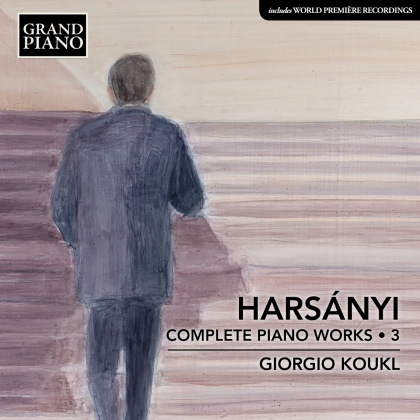 Tibor Harsanyi (1898-1954) & Giorgio Koukl - Complete Piano Works 3
