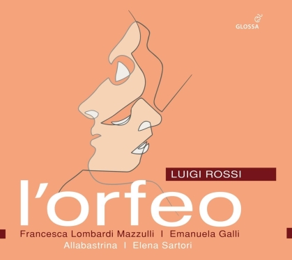 Luigi Rossi (1598-1653), Elena Sartori, Francesca Lombardi Mazzulli, Emanuela Galli & Allabastrina - L'Orfeo