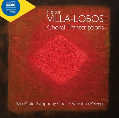 Peleggi, Sao Paulo Symphony Choir & Heitor Villa-Lobos (1887-1959) - Choral Transcriptions