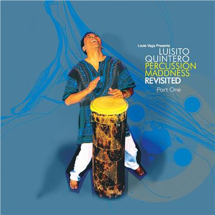 Luisito Quintero - Percussion Maddness Revisited - Part ONe (2 12" Maxis)
