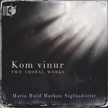 Askelsson, Schola Cantorum & Maria Huld Markan Sigfúsdóttir - Kom Vinur - Two Choral Works