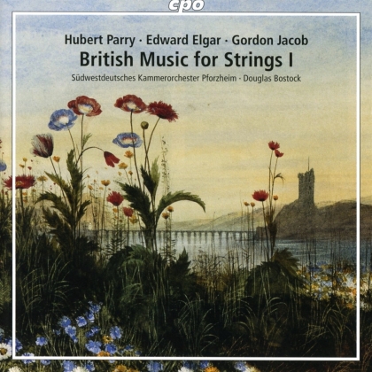 Sir Hubert Parry (1848-1918), Sir Edward Elgar (1857-1934), Gordon Jacob, Douglas Bostock & Südwestdeutsches Kammerorchester Pforzheim - British Music For Strings 1