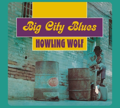 Howlin' Wolf - Big City Blues (2021 Reissue, soul jam, Limited Digipack, Bonustracks)