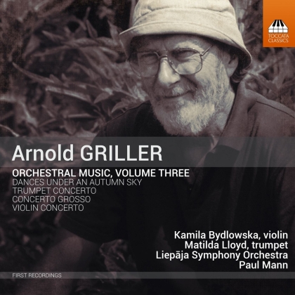 Arnold Griller (*1937), Paul Mann, Matilda Lloyd, Kamila Bydlowska & Liepaja Symphony Orchestra - Orchestral Music Volume 3