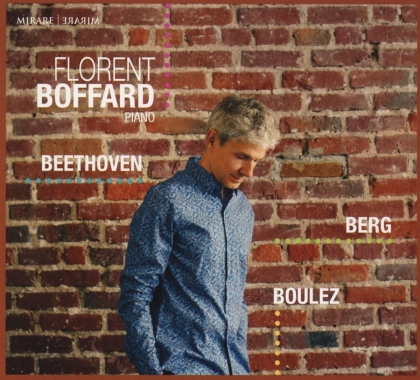 Ludwig van Beethoven (1770-1827), Alban Berg (1885-1935), Pierre Boulez (*1925) & Florent Boffard - Beethoven, Berg, Boulez