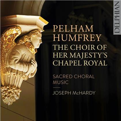 The Choir of Her Majesty's Chapel Royal, St. James's Palace, Pelham Humfrey (1647-1674), Joseph McHardy, Alexander Chance, Nicholas Mulroy, … - Sacred Choral Music