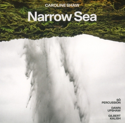 So Percussion, Dawn Upshaw & Gilbert Kalish - Caroline Shaw - Narrow Sea