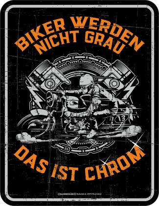 Biker werden nicht grau Das ist Chrom Blechschild
