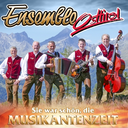 Ensemble Osttirol - Sie war so schön, die Musikantenzeit