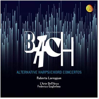 Johann Sebastian Bach (1685-1750), Federico Guglielmo, Roberto Loreggian & L'Arte dell Arco - Alternative Harpsichord Concertos
