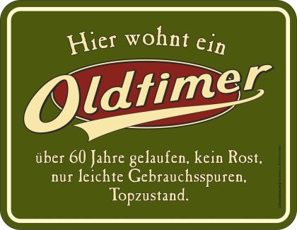 Hier wohnt ein Oldtimer über 60 Jahre gelaufen... Blechschild