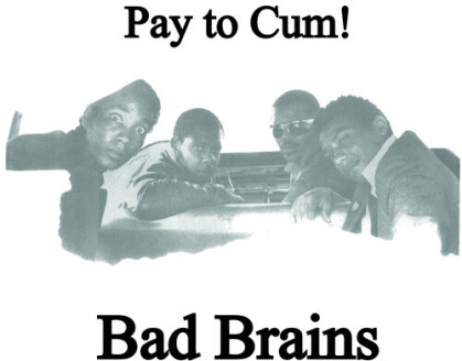 Bad Brains - Pay To Cum (2021 Reissue, 7" Single)