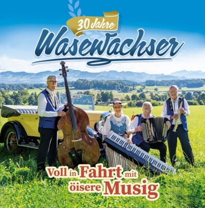 Wasewachser - Voll in Fahrt mit öisere Musig