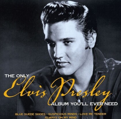 Elvis Presley - Only Elvis Album You'll Ever Need