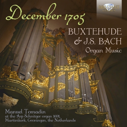 Dietrich Buxtehude (1637-1707), Johann Sebastian Bach (1685-1750) & Manuel Tomadin - December 1705 - Organ Music