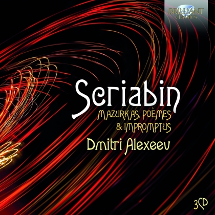 Alexander Scriabin (1872-1915) & Dmitri Alexeev - Mazrukas, Poemees & Impromptus (3 CDs)