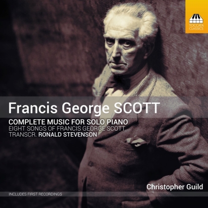 Francis George Scott & Christopher Guild - Complete Music For Solo Piano - Eight Songs Transcribed By Ronald Stevenson