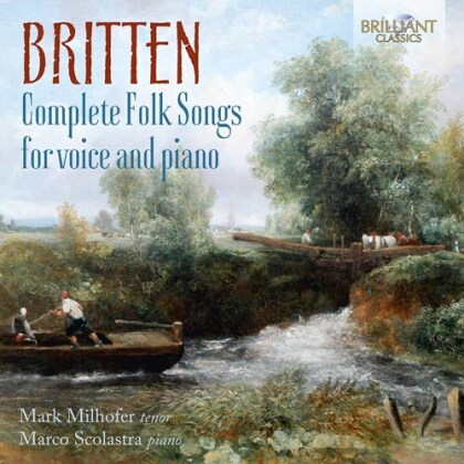 Benjamin Britten (1913-1976), Mark Milhofer & Marco Scolastra - Complete Folk Songs For Voice And Piano (2 CDs)