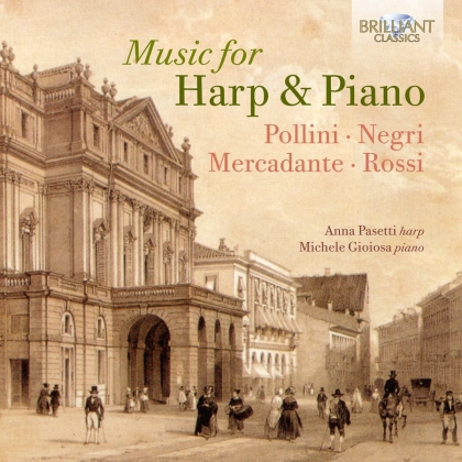 Francesco Pollini, Benedetto Negri, Saverio Mercadante (1795-1870), Lauro Rossi (1812-1885), Anna Pasetti, … - Music For Harp & Piano