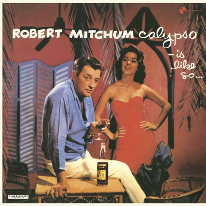 Robert Mitchum - Calypso Is Like So (2021 Reissue, 8 Bonustracks, LP)