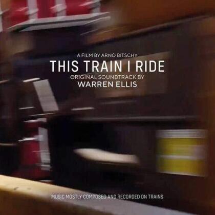 Warren Ellis - This Train I Ride - OST
