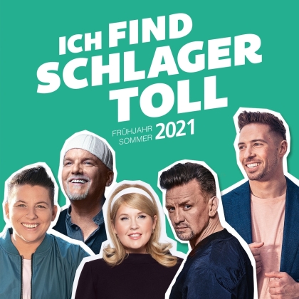 Ich Find Schlager Toll - Frühjahr/Sommer 2021 (2 CDs)