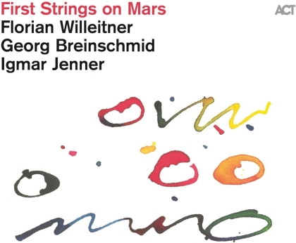 Florian Willeitner, Georg Breinschmid & Igmar Jenner - First Strings On Mars