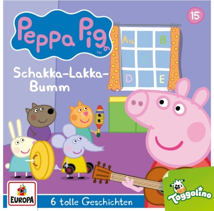 Peppa Pig Hörspiele - 015/Schakka-Lakka-Bumm (und 5 weitere Geschichten)