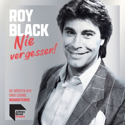 Roy Black - NIE VERGESSEN! DIE GRÖßTEN HITS EINER LEGENDE