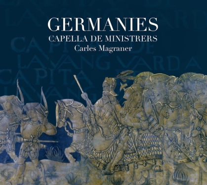 Capella de Ministrers & Carles Magraner - Germanies
