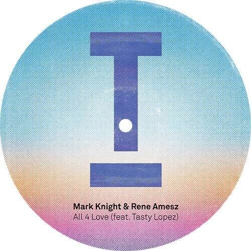 Mark Knight & Rene Amesz - All 4 Love (12" Maxi)