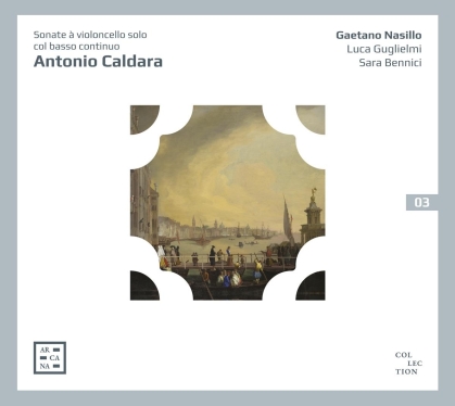 Gaetano Nasillo, Antonio Caldara (1670-1736), Gaetano Nasillo, Sara Bennici & Luigi Gugglielmi - Sonate A Violoncello Solo Col Basso Continuo - 1735