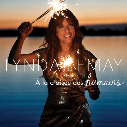 Lynda Lemay - A La Croisee Des Humains