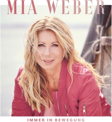 Mia Weber - Immer In Bewegung
