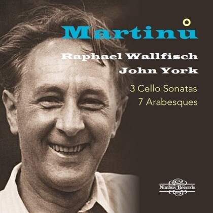 Bohuslav Martinu (1890-1959), John York & Raphael Wallfisch - 3 Cello Sonatas / 7 Arabesques