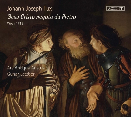 Ars Antiqua Austria, Johann Joseph Fux (1660 - 1741) & Gunar Letzbor - Gesu Cristo Negato Da Pietro (2 CD)