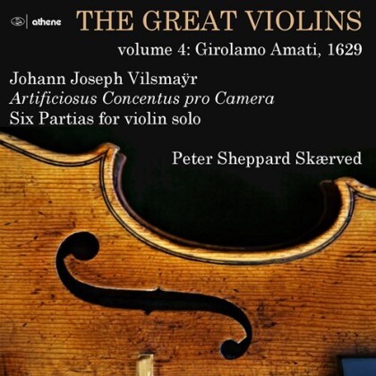 Johann Joseph Vilsmayr (1663-1722) & Peter Sheppard Skaerved - Great Violins 4, Girolamo Amati, 1629