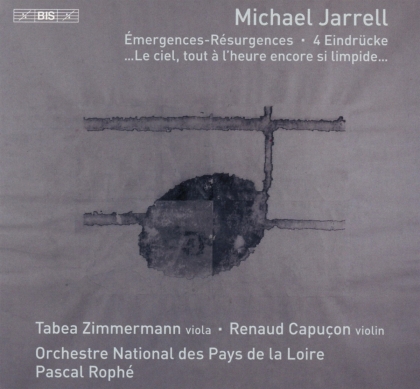 Michael Jarrell (*1958), Pascal Rophé, Renaud Capuçon, Tabea Zimmermann & Orchestre National Des Pays de la Loire - Emergences Resurgences, 4 Eindücke, ...Le ciel, tout...