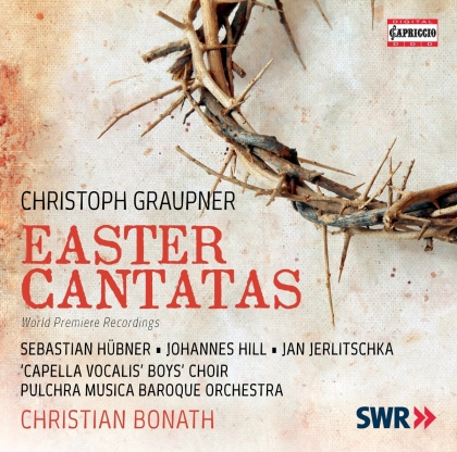 Capella Vocalis Boys Choir, Christoph Graupner (1683-1760), Christian Bonath & Pulchra Musica Baroque Orchestra - Easter Cantatas