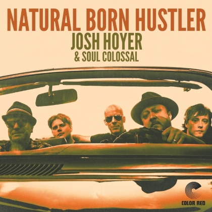Josh Hoyer & Soul Colossal - Natural Born Hustler (Digipack)
