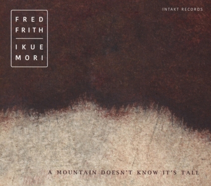 Fred Frith & Ikue Mori - A Mountain Doesn't Know