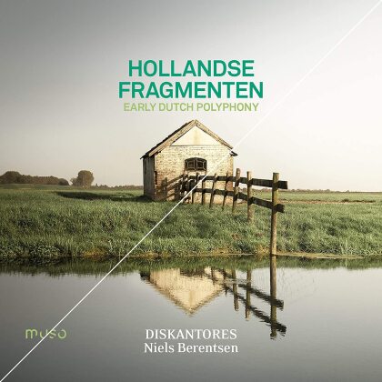 Niels Berentsen & Diskantores - Hollandse Fragmenten - Early Dutsch Polyphony