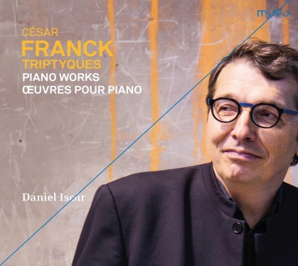César Franck (1822-1890) & Daniel Isoir - Triptyques - Piano Workds